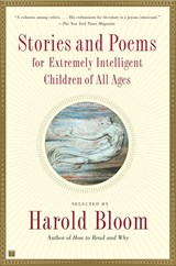 Stories and Poems for Extremely Intelligent Children of All Ages - Harold Bloom - 9780684868745
