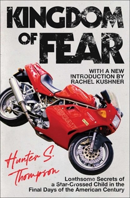 KINGDOM OF FEAR, THOMPSON,  Hunter S. - Paperback - 9780684873244
