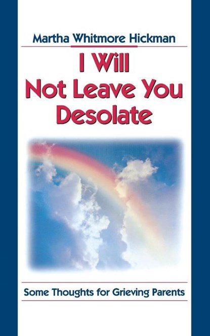 I Will Not Leave You Desolate, Martha Whitmore Hickman - Paperback - 9780687002894