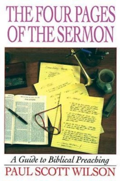 The Four Pages of the Sermon, Paul Scott Wilson - Paperback - 9780687023950
