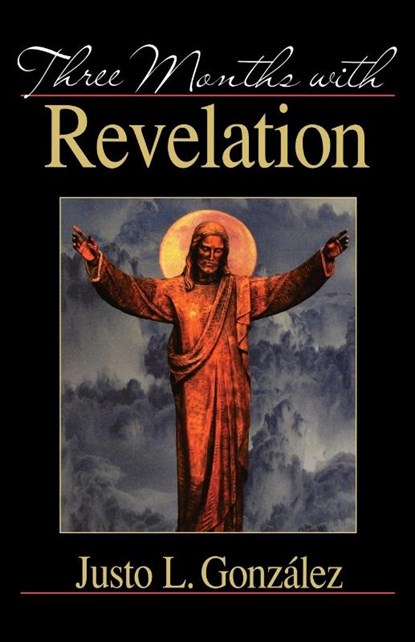 Three Months with Revelation, Justo L. Gonzalez - Paperback - 9780687088683