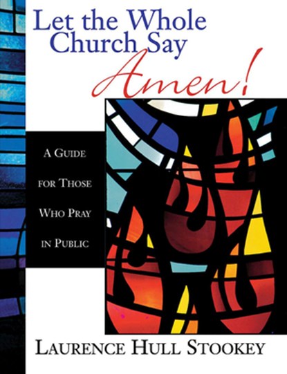 Let the Whole Church Say Amen!, Lawrence Hull Stookey - Paperback - 9780687090778