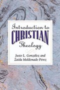 Introduction to Christian Theology | Gonzalez, Justo L. ; Perez, Zaida Maldonado | 