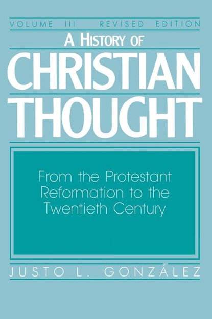 History of Christian Thought, Justo L. Gonzalez - Paperback - 9780687171842
