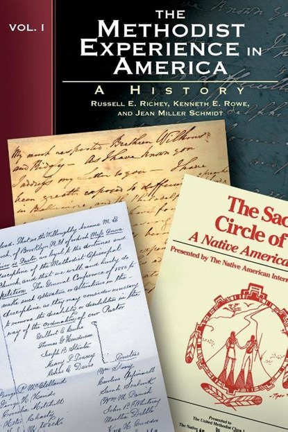 The Methodist Experience in America, Kenneth E. Rowe ; Russell E. Richey ; Jean Miller Schmidt - Paperback - 9780687246724