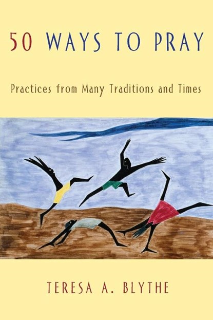 50 Ways to Pray, Teresa A. Blythe - Paperback - 9780687331048