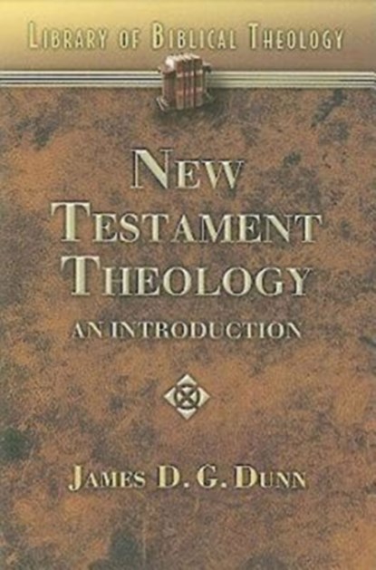 New Testament Theology, James D. G. Dunn - Paperback - 9780687341207