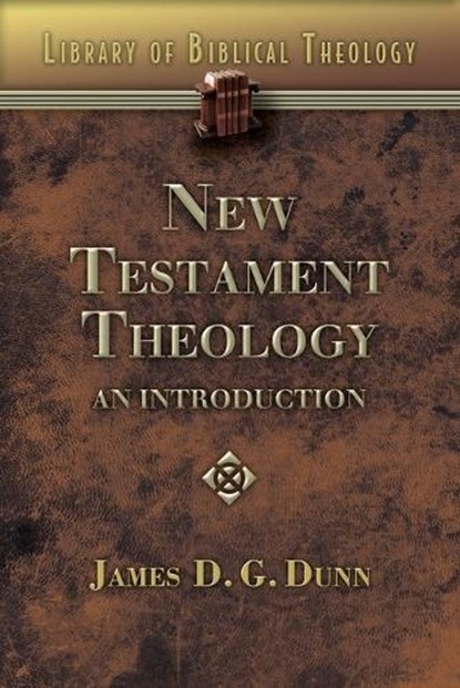 New Testament Theology, James D. G. Dunn - Paperback - 9780687341207