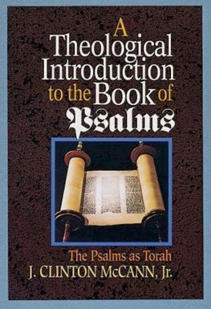 A Theological Introduction to the Book of Psalms, J.Clinton McCann - Paperback - 9780687414680