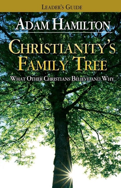 Christianity's Family Tree Leader's Guide, Adam Hamilton - Paperback - 9780687466719