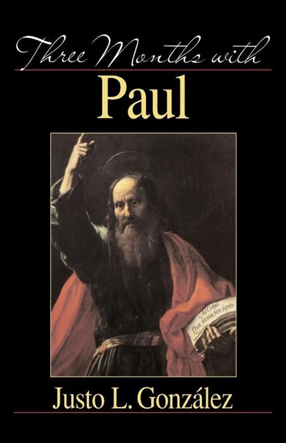 Three Months with Paul, Justo L. Gonzalez - Paperback - 9780687495399