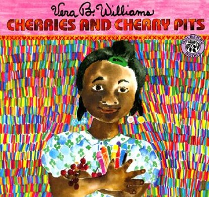 Cherries and Cherry Pits, Vera B. Williams - Paperback - 9780688104788