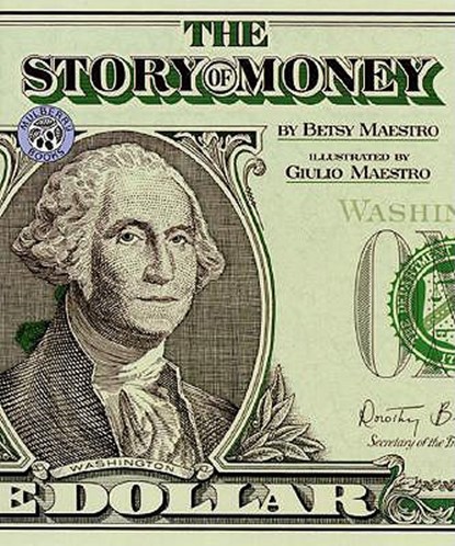 The Story of Money: Hundreds of Games and Exercises..., Betsy Maestro - Paperback - 9780688133047