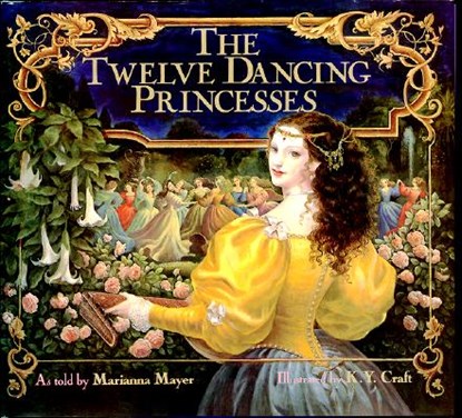 Twelve Dancing Princesses, Kinuko Y Craft ; Marianna Mayer - Paperback - 9780688143923