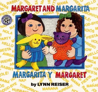 Margaret and Margarita/Margarita y Margaret, Lynn Reiser - Paperback - 9780688147341