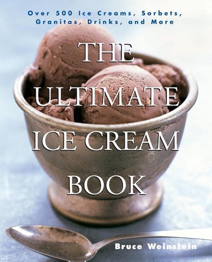 The Ultimate Ice Cream Book, Bruce Weinstein - Paperback - 9780688161491