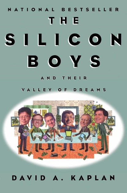 The Silicon Boys and Their Valley of Dreams, David A. Kaplan - Paperback - 9780688179069