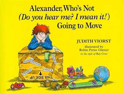 Alexander, Who's Not (Do You Hear Me? I Mean It!) Going to Move, Judith Viorst - Gebonden - 9780689319587