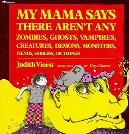 My Mama Says There Aren't Any Zombies, Ghosts, Vampires, Demons, Monsters, Fiend, Judith Viorst - Paperback - 9780689712043