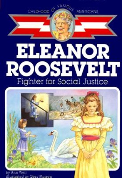 Eleanor Roosevelt: Fighter for Social Justice, Ann Weil - Paperback - 9780689713484