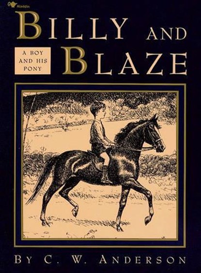 Billy and Blaze: A Boy and His Pony, C. W. Anderson - Paperback - 9780689716089