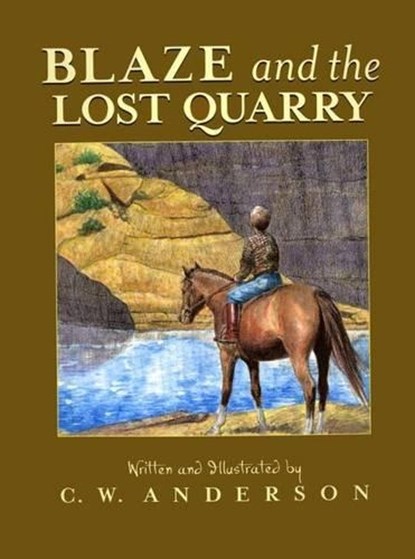Blaze and the Lost Quarry, C. W. Anderson - Paperback - 9780689717758