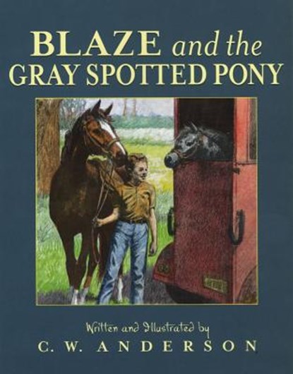 Blaze and the Gray Spotted Pony, C. W. Anderson - Paperback - 9780689817410