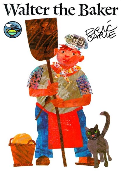 WALTER THE BAKER R/E, Eric Carle - Paperback - 9780689820885