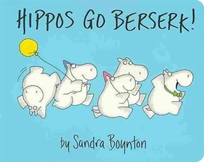 Hippos Go Berserk, Sandra Boynton - Paperback - 9780689834998