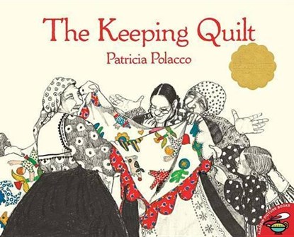 The Keeping Quilt, Patricia Polacco - Paperback - 9780689844478