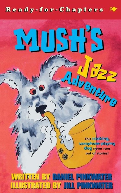 Mush's Jazz Adventure, Daniel Pinkwater - Paperback - 9780689845727