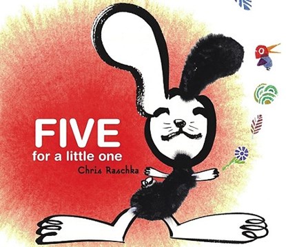 Five for a Little One, Chris Raschka - Gebonden - 9780689845994