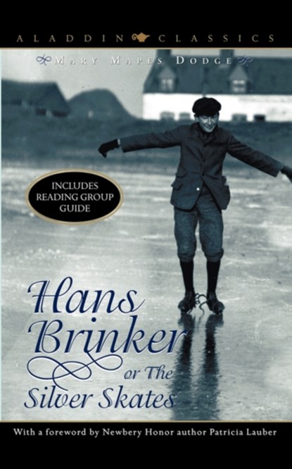 Hans Brinker or the Silver Skates, Mary Mapes Dodge - Paperback - 9780689849091