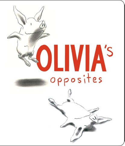 OLIVIAS OPPOSITES-BOARD, Ian Falconer - Gebonden - 9780689850882