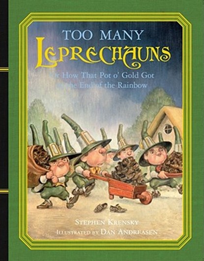 Too Many Leprechauns: Or How That Pot O' Gold Got to the End of the Rainbow, Stephen Krensky - Gebonden - 9780689851124
