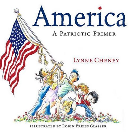 America: A Patriotic Primer, Lynne Cheney - Gebonden - 9780689851926