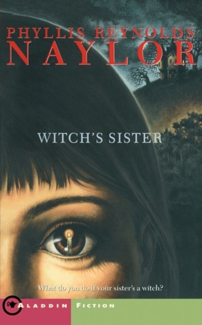 The Witch's Sister, Phyllis Reynolds Naylor - Paperback - 9780689853159