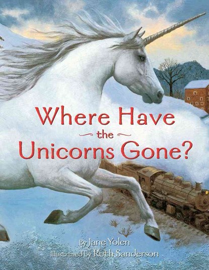 Where Have the Unicorns Gone?, Jane Yolen - Paperback - 9780689863592