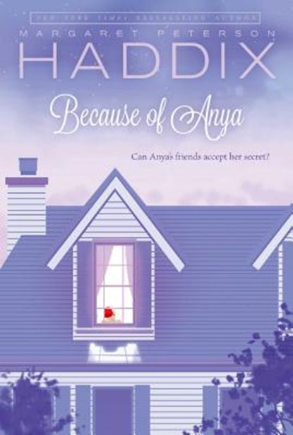 Because of Anya, Margaret Peterson Haddix - Paperback - 9780689869938