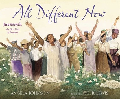 All Different Now: Juneteenth, the First Day of Freedom, Angela Johnson - Gebonden - 9780689873768