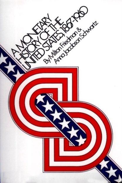 A Monetary History of the United States, 1867-1960, Milton Friedman ; Anna Jacobson Schwartz - Paperback - 9780691003542