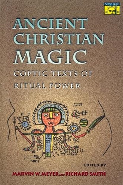 Ancient Christian Magic, Marvin W. Meyer ; Richard Smith - Paperback - 9780691004587