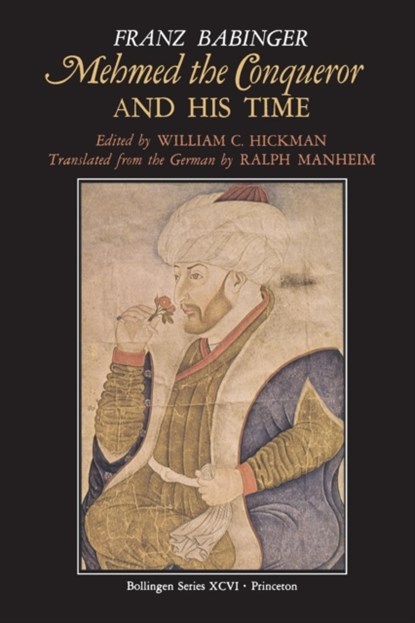 Mehmed the Conqueror and His Time, Franz Babinger - Paperback - 9780691010786