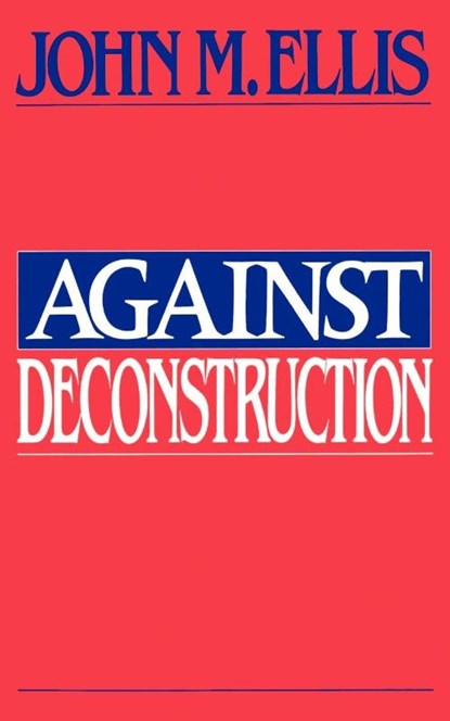 Against Deconstruction, John Martin Ellis - Paperback - 9780691014845