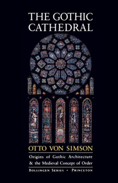 The Gothic Cathedral, Otto Georg Von Simson - Paperback - 9780691018676