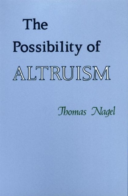 The Possibility of Altruism, Thomas Nagel - Paperback - 9780691020020