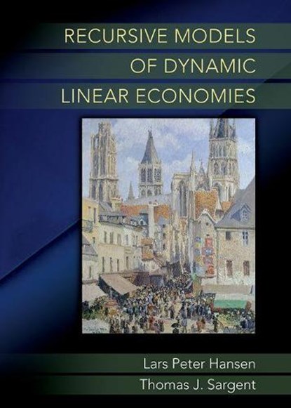 Recursive Models of Dynamic Linear Economies, Lars Peter Hansen ; Thomas J. Sargent - Gebonden - 9780691042770