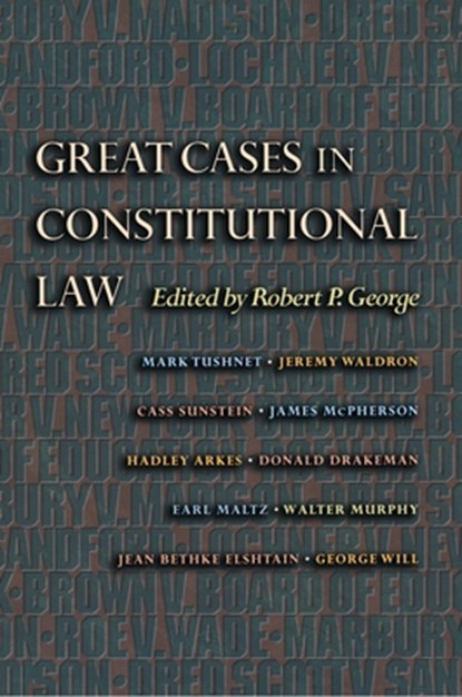 Great Cases in Constitutional Law, Robert P. George - Paperback - 9780691049526