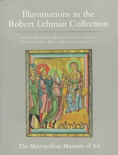 The Robert Lehman Collection at the Metropolitan Museum of Art, Volume IV, Sandra Hindman ; Mirella Levi D'Ancona ; Pia Palladino ; Maria Francesca Saffiotti - Gebonden - 9780691059716
