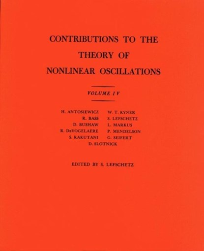 Contributions to the Theory of Nonlinear Oscillations (AM-41), Volume IV, Solomon Lefschetz - Paperback - 9780691079325
